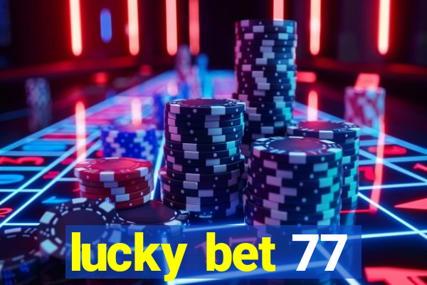 lucky bet 77